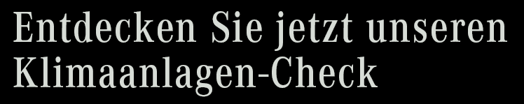 Entdecken Sie jetzt unseren Klimaanlagen-Check